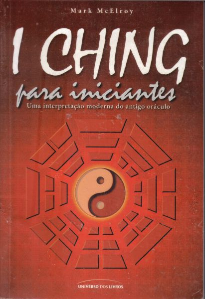 Livro I Ching Para Iniciantes - Mark McElroy