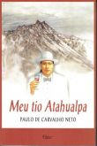 Livro Meu Tio Atahualpa - Paulo de Carvalho Neto