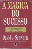 Livro A Mágica do Sucesso - David J. Schwartz