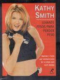 Livro Kathy Smith - Levante Peso Para Perder Peso