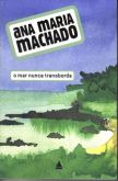 Livro O Mar Nunca Transborda - Ana Maria Machado