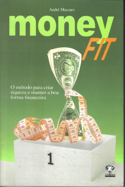 Livro MoneyFit - André Massaro - Método de Criar Riqueza