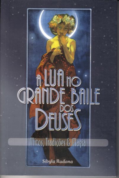 Livro A Lua No Grande Baile Dos Deuses: Mitos, Tradições