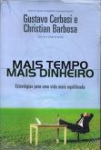 Livro Mais Tempo Mais Dinheiro - Gustavo Cerbasi e Chistian