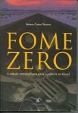 Fome Zero - A Solução Antropofágica para a Pobreza no Brasil