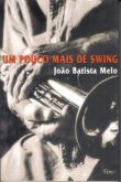 Livro Um Pouco mais de Swing - João Batista Melo
