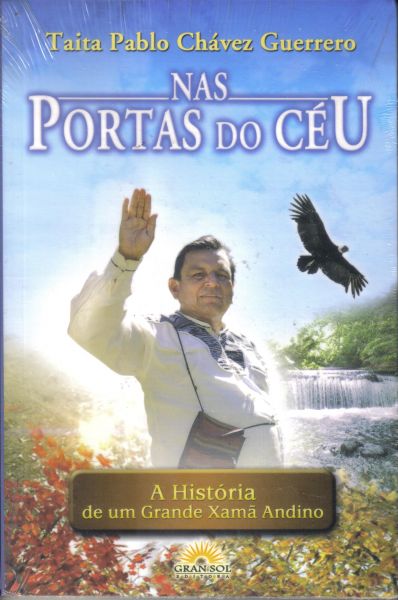 Livro Nas Portas do  Céu - Taita Pablo Chávez Guerrero