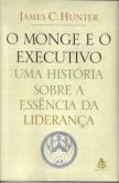 Livro O Monge e o Executivo - James C. Hunter