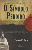 A Filosofia de O Símbolo Perdido - Thomas R. Beyer - L. Novo